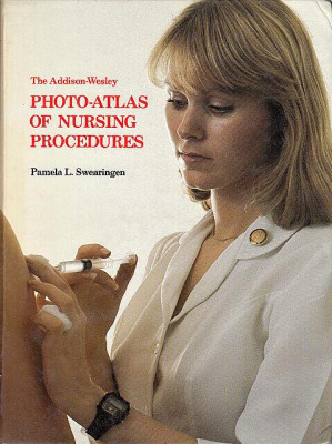 The Addison-Wesley Photo Atlas of Nursing Procedures