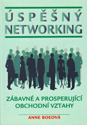 Úspěšný networking: zábavné a prosperující obchodní vztahy